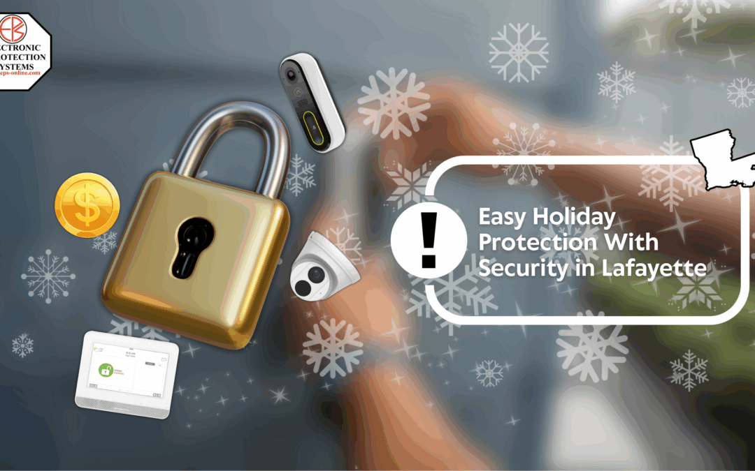 Easy Holiday Protection With Security in Lafayette