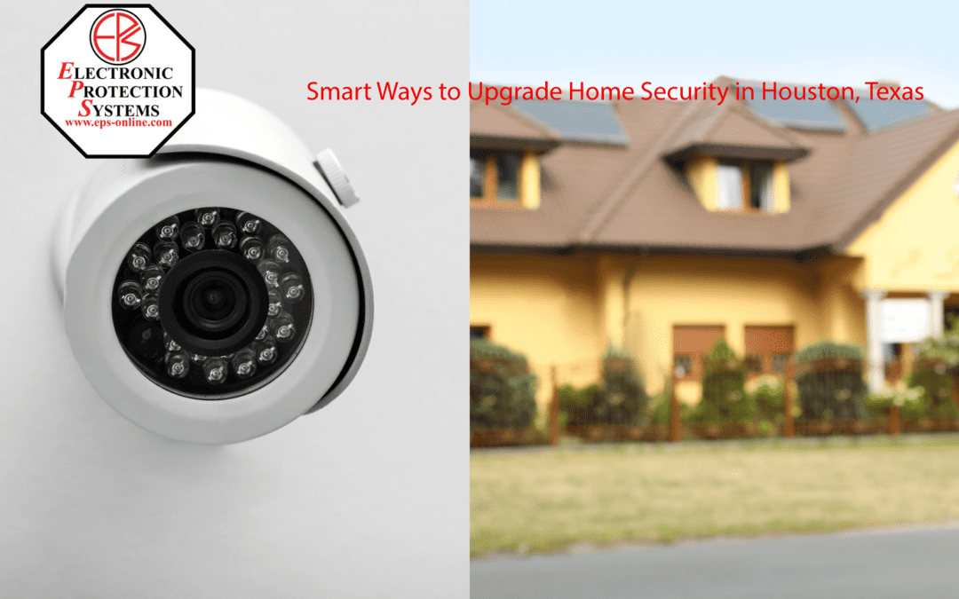 Smart Ways to Upgrade Home Security in Houston, Texas