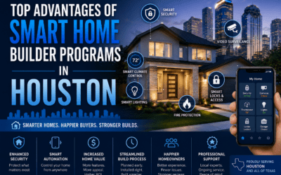 Top Advantages of Smart Home Builder Programs in Houston
