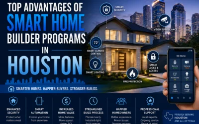 Top Advantages of Smart Home Builder Programs in Houston